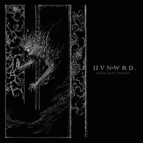 H V N W R D . : Demiurgic Forces H V N W R D . : Demiurgic Forces